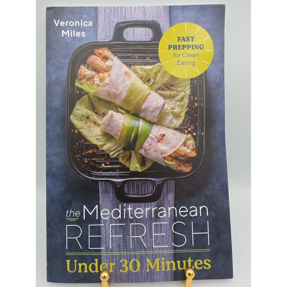 Mediterranean Refresh Under 30 Minutes Veronica Miles Clean Eating Cookbook 2023